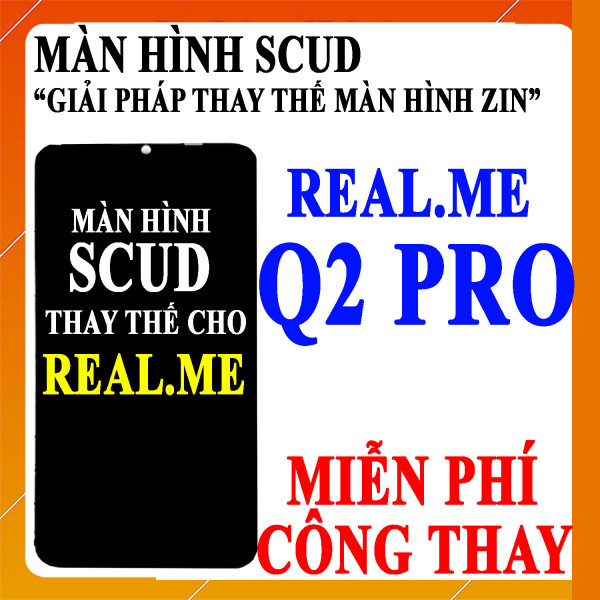 Màn hình Scud cho Realme Q2 Pro